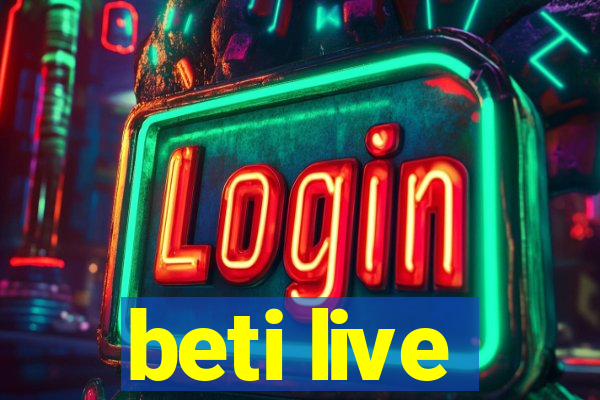 beti live